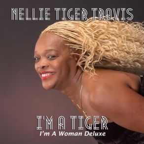 Download track I'm A Woman Nellie 'Tiger' Travis