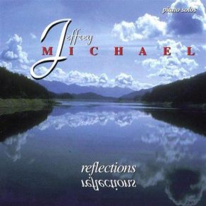 Download track Reflections Jeffrey Michael