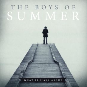 Download track What It'S All About The Boys Of Summer