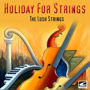 Download track Holiday For Strings The Lush Strings