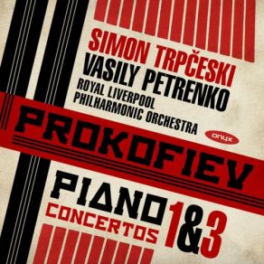 Download track Piano Concerto No. 1 In D-Flat, Op. 10 Allegro Brioso-Andante Assai-Allegro Scherzando Royal Liverpool Philharmonic Orchestra, Vasily Petrenko, Simon Trpceski