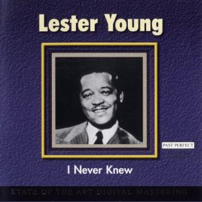 Download track I Can't Get Started Lester Young