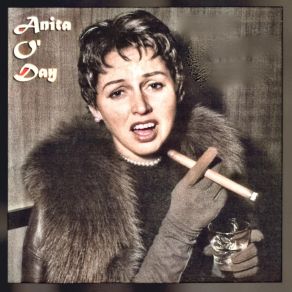 Download track Build It Up And Tear It Down (Remastered) Anita O'Day