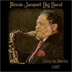 Download track Robbin’s Nest (Live) Illinois Jacquet Big Band