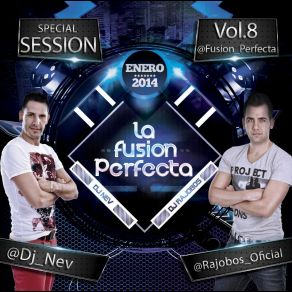 Download track La Fusión Pefecta Vol. 8 Enero 2014 11 DJ Rajobos