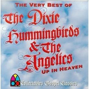 Download track When I Get Home Angelic, The Dixie Hummingbirds