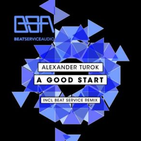 Download track A Good Start Alexander Turok