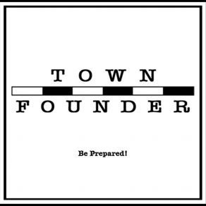 Download track Be Prepared Town Founder