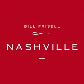 Download track Gone Bill Frisell