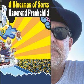 Download track A Day Late And A Dollar Short Reverend Freakchild