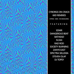 Download track I'm Dissolving (Steven OLaf Remix) Cyborgs On Crack