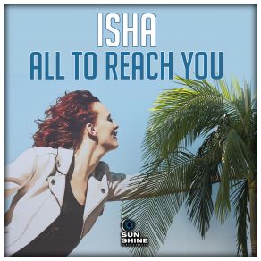 Download track All To Reach You (Extended Mix) Isha