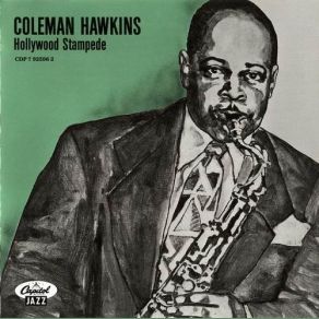 Download track Too Much Of A Good Thing Coleman Hawkins