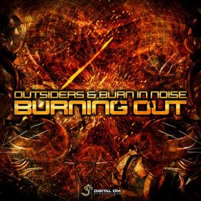 Download track Burning Out The Outsiders, Burn In Noise
