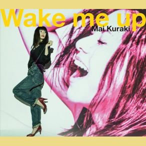 Download track Wake Me Up Kuraki Mai, Mai Kuraki(倉木麻衣)