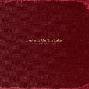 Download track If I'Ve Been Unkind Lanterns On The Lake