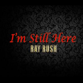 Download track I Don't Think I'm Ready Ray RushChris