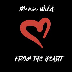 Download track It Was Almost Like A Song Manos Wild