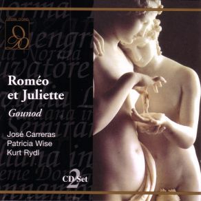 Download track Gounod: Romeo Et Juliette: Mon Pere, Dieu Vous Garde! (Act Three) Patricia Wise, Kurt Rydi, José Carreras