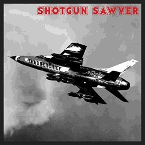 Download track I'm A Bad Man Shotgun Sawyer