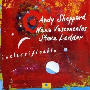Download track Sharp Practice Naná Vasconcelos, Andy Sheppard, Steve Lodder