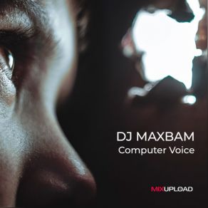 Download track Computer Voice DJ MAXBAM