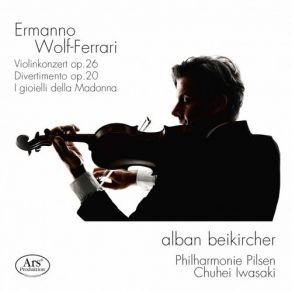 Download track Wolf-Ferrari: Violin Concerto In D Major, Op. 26: I. Fantasia Alban Beikircher, Chuhei Iwasaki, Philharmonie Pilsen