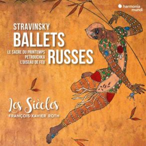 Download track Stravinsky: Petrouchka, Troisième Tableau: Chez Le Maure Les Siècles, François-Xavier Roth