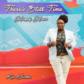 Download track There's Still Time Kia Nicole