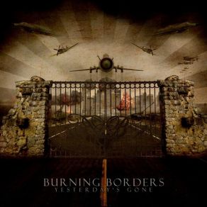 Download track Yesterday'S Gone Burning Borders