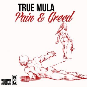 Download track Pain & Greed True MulaTravdidthat