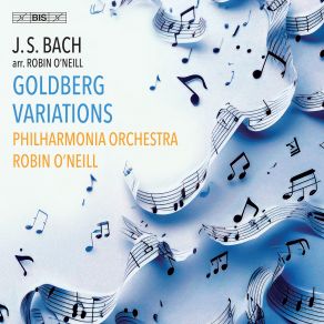 Download track Bach Goldberg Variations, BWV 988 (Arr. For Orchestra By Robin O'Neill) Variation 16. Ouverture Philharmonia Orchestra, Robin O'Neill