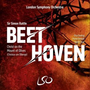 Download track 17. Christ On The Mount Of Olives (Christus Am Ölberge), Op. 85 No. 6e. Chor Der Engel. Preiset Ihn, Ihr Engelschöre Ludwig Van Beethoven