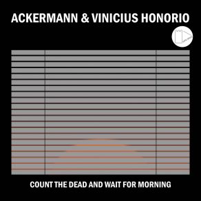 Download track Count The Dead And Wait For Morning (Greg Gow 'One More Stab' Remix) Vinicius HonorioGreg Gow
