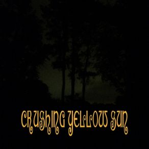 Download track Dead On Crushing Yellow Sun