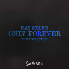 Download track I'm A Fool To Care (Remastered) Kay Starr