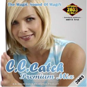 Download track You Shot A Hole In My Soul [Maxi Version] C. C. Catch