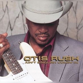 Download track If I Had Any Sense, I'd Go Back Home Otis Rush
