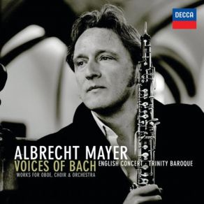 Download track J. S. Bach: Concerto For Oboe (From BWV 105, 170 & 49) - 1. Allegro English Concert, Albrecht Mayer