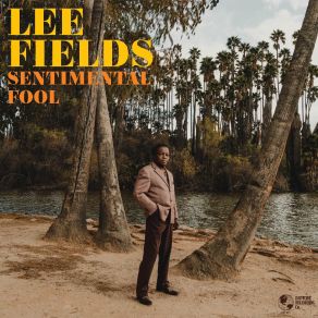 Download track Sentimental Fool Lee Fields