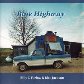 Download track Blue Highway Billy C. Farlow, Bleu Jackson