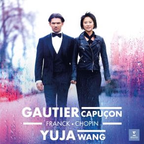 Download track 05. Chopin- Introduction Et Polonaise Brillante In C Major, Op. 3 Gautier Capuçon, Yuja Wang