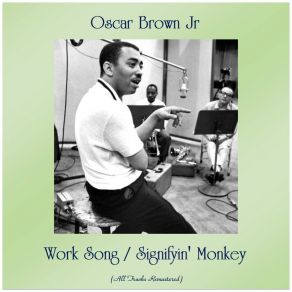 Download track Signifyin' Monkey (Remastered 2019) Oscar Brown Jr.