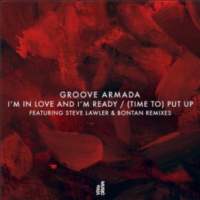 Download track Time To) Put Up (Original Mix) Groove Armada