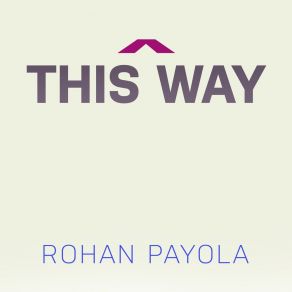 Download track Not That Way Rohan Payola