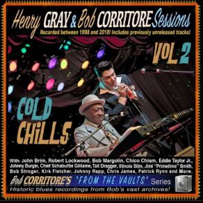 Download track Look Out Mabel Henry Gray, Bob Corritore