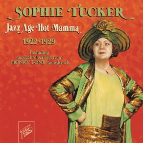 Download track He's A Good Man To Have Around Sophie Tucker