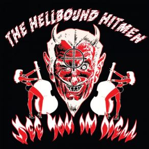 Download track I'm About To Explode The Hellbound Hitmen