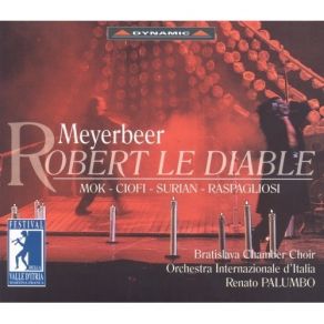Download track 8. Scene II. Quelle Aventure... Est-Ce Un Prestige? Le Choeur Robert Isabelle Alice Raimbaut Meyerbeer, Giacomo