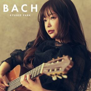 Download track J. S. Bach Prelude, Fugue And Allegro In E-Flat Major, BWV 998 II. Fuga Kyuhee Park